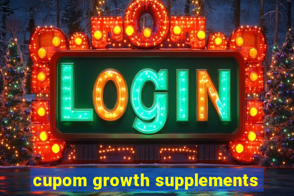 cupom growth supplements